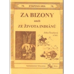 Za bizony aneb ze života indiánů - etapová hra č.79
