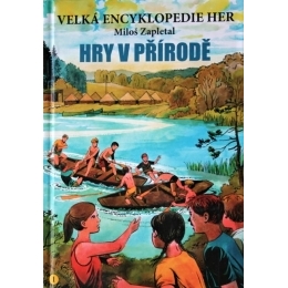 Velká encyklopedie her 1 - Hry v přírodě