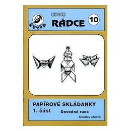 Dovedné ruce - Papírové skládanky 1. část - Rádce 10