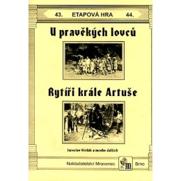 U pravěkých lovců, Rytíři krále Artuše - etapové hry č.43,44