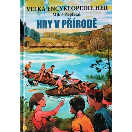 Velká encyklopedie her 1 - Hry v přírodě