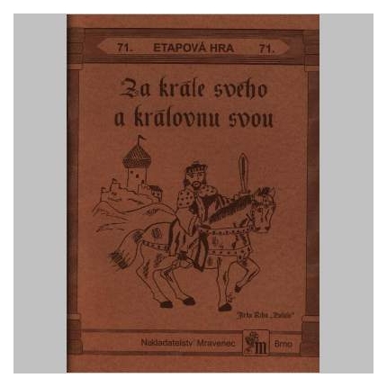 Za krále svého a královnu svou - etapová hra č.71