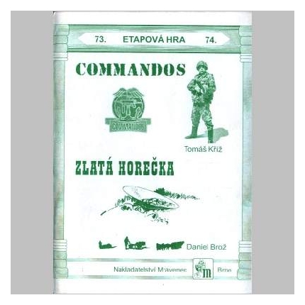 Commandos, Zlatá horečka - etapové hry č.73,74