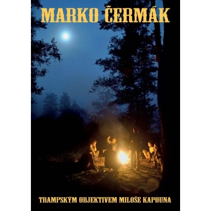 Marko Čermák trampským objektivem Miloše Kapouna